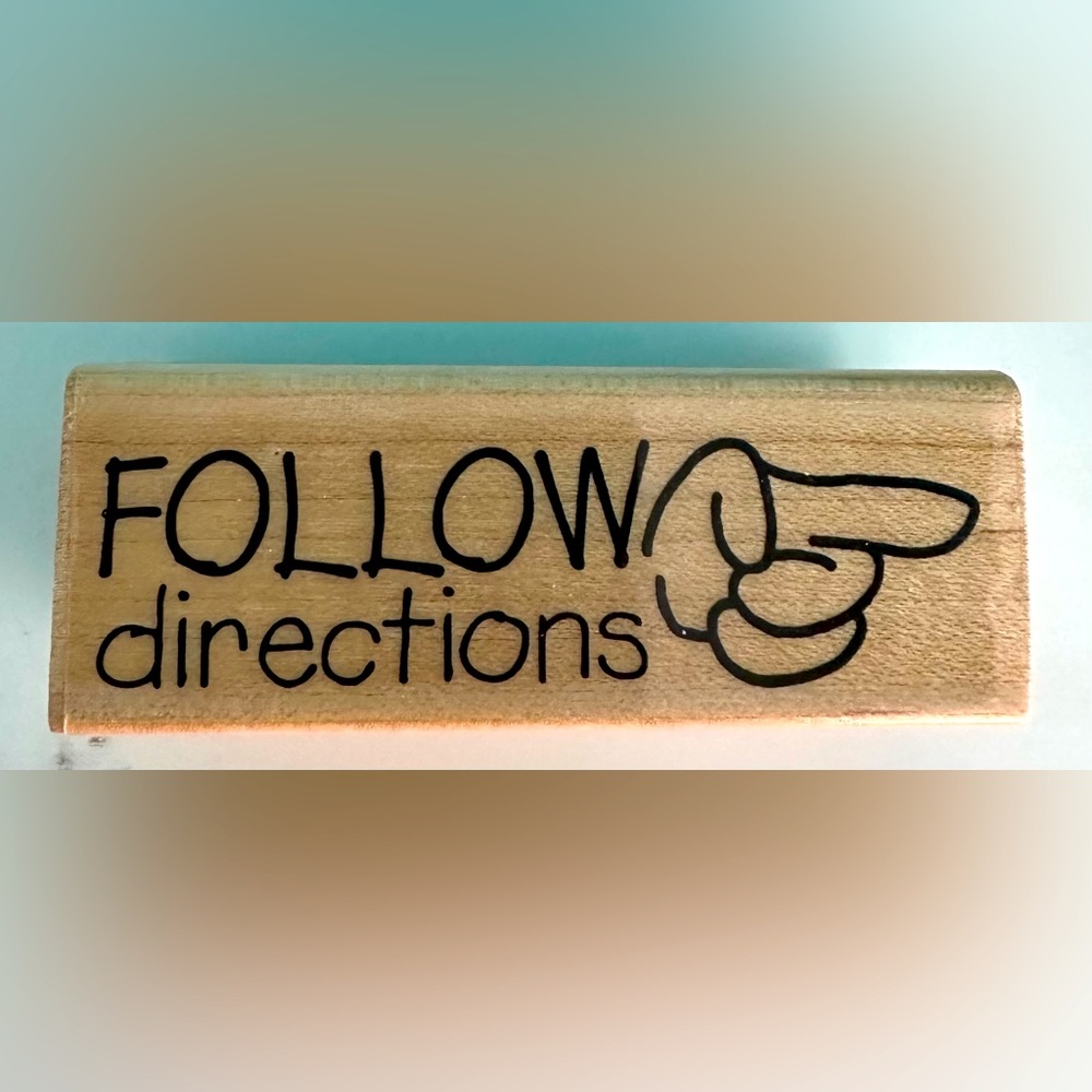 Stampabilities follow Directions Rubber Stamp.